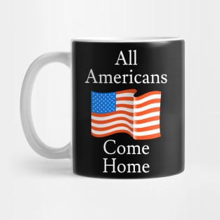 All Americans Come Home Mug